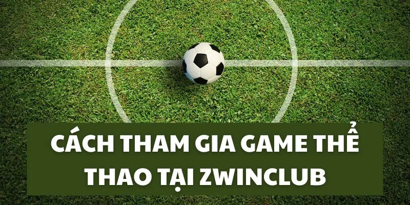 Cách tham gia game thể thao