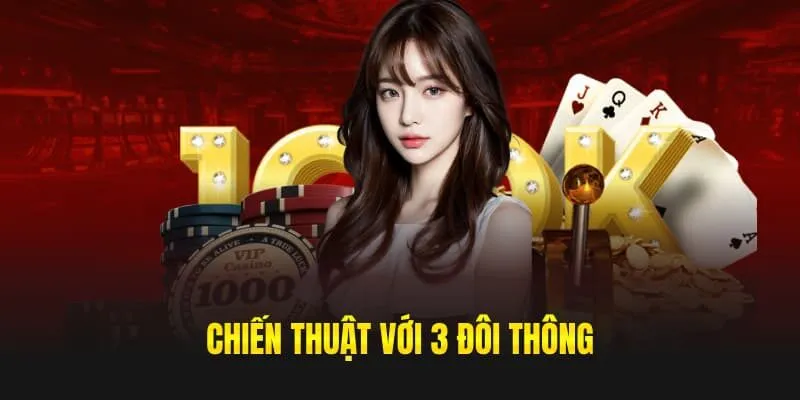Chiến thuật với 3 đôi thông