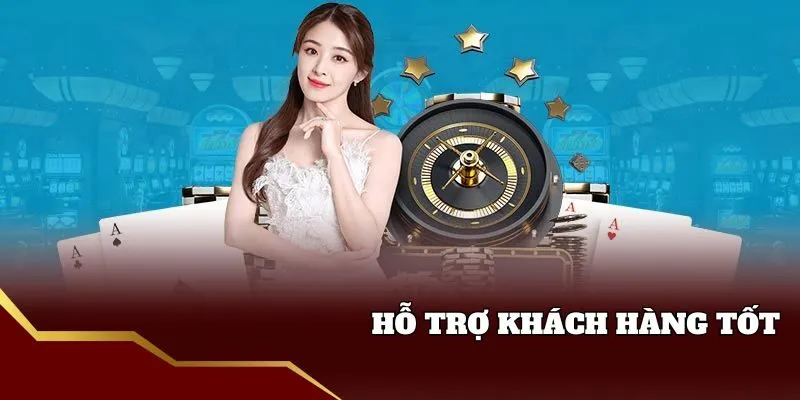 Hỗ trợ khách hàng tốt