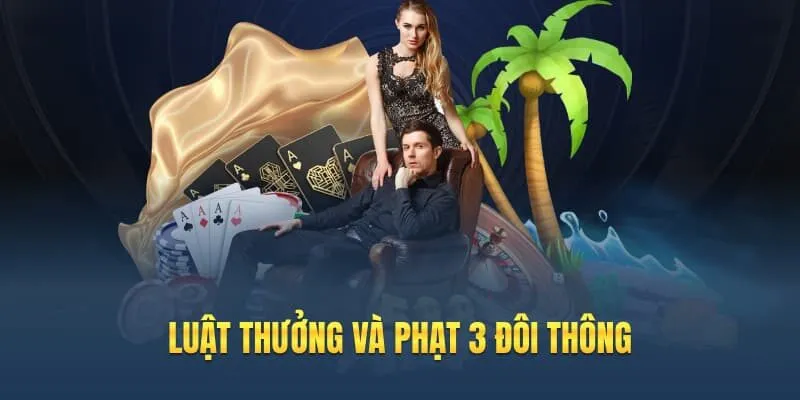 Luật thưởng và phạt 3 đôi thông