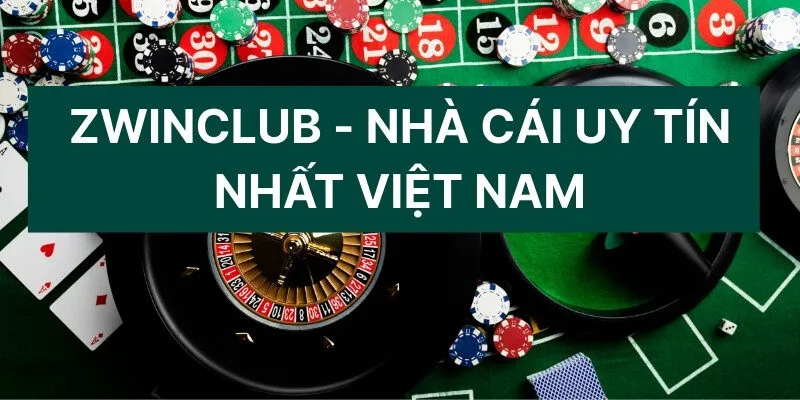 Zwinclub - Nhà cái uy tín nhất Việt Nam
